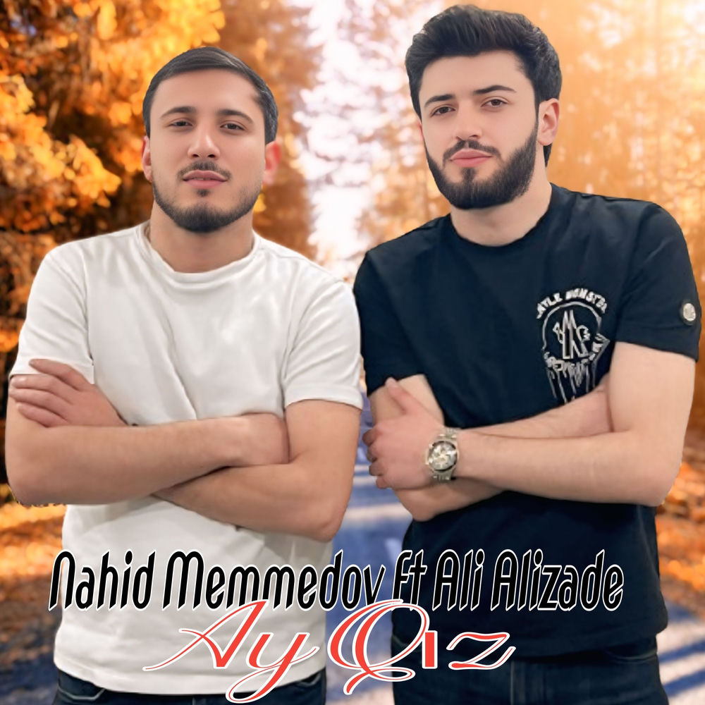 Nahid Memmedov feat. Ali Alizade - Ay Qız