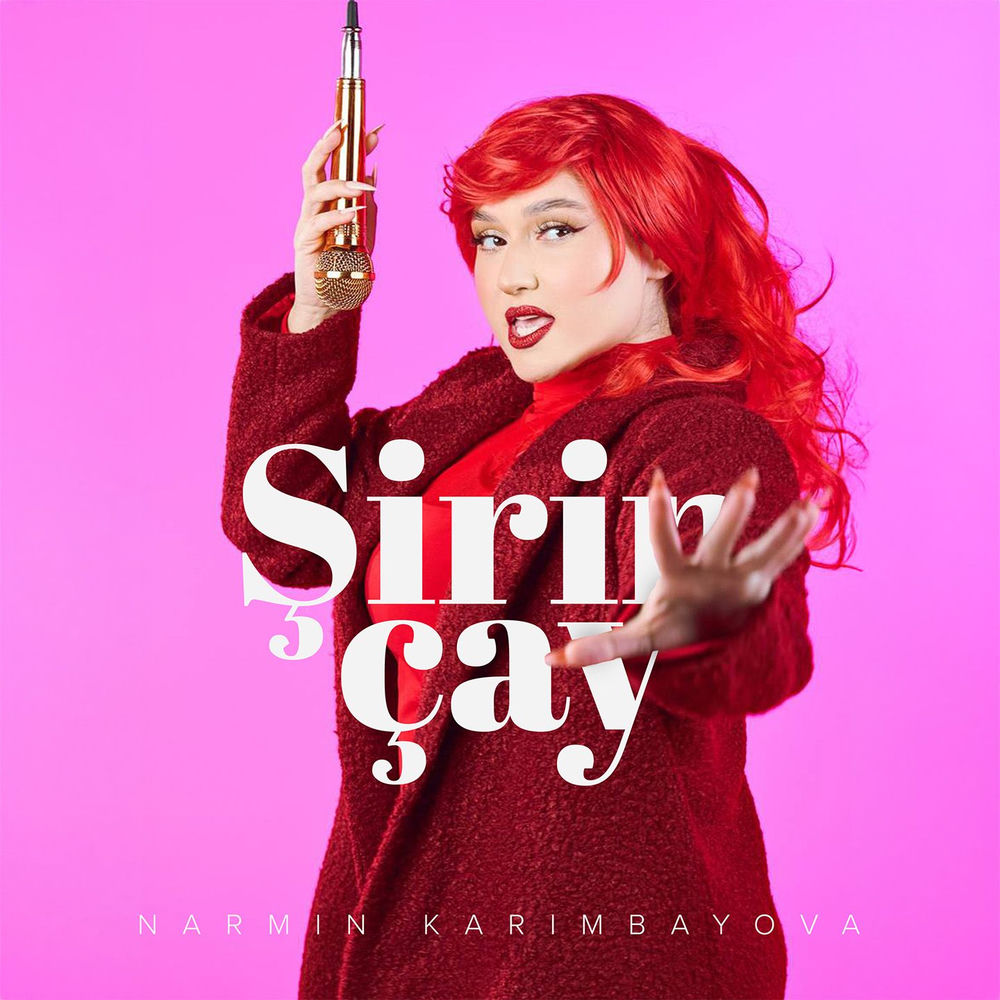 Narmin Karimbayova - Şirin Çay