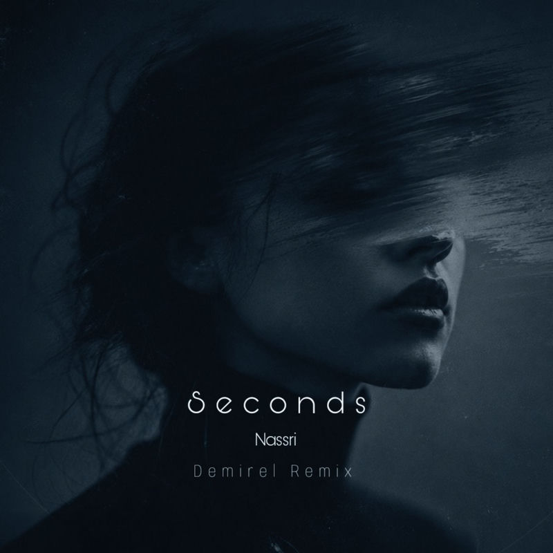 Nassri & Demirel - Seconds (Demirel Remix)