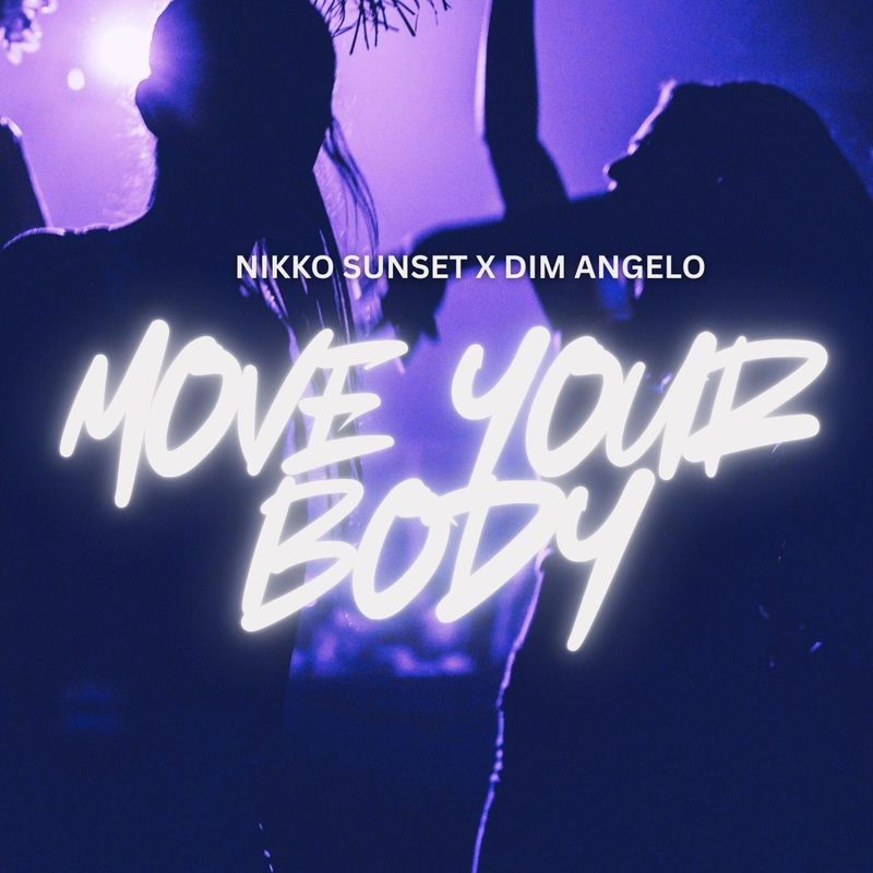 Nikko Sunset & Dim Angelo - Move Your Body