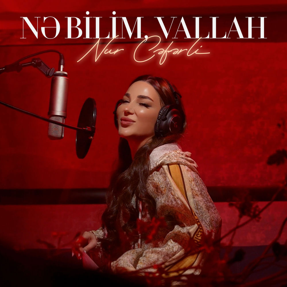 Nur Ceferli - Nə Bilim, Vallah