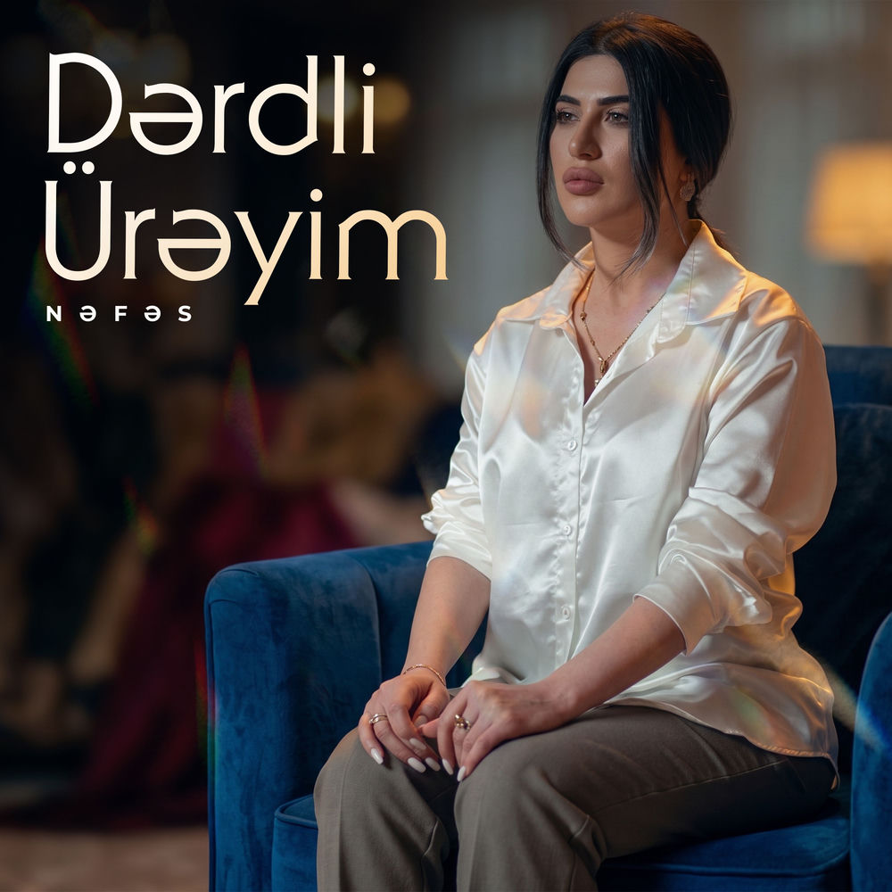 Nəfəs - Dərdli Ürəyim