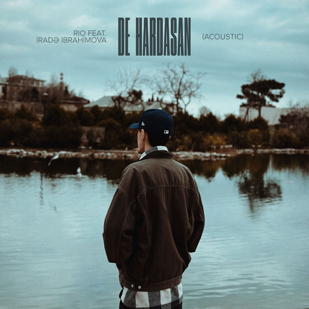 Rio feat. Iradə Ibrahimova - De Hardasan (Acoustic)