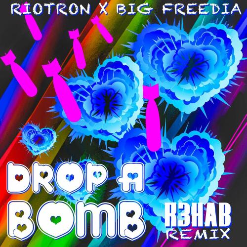 Riotron feat. Big Freedia - Drop A Bomb (R3hab Remix)