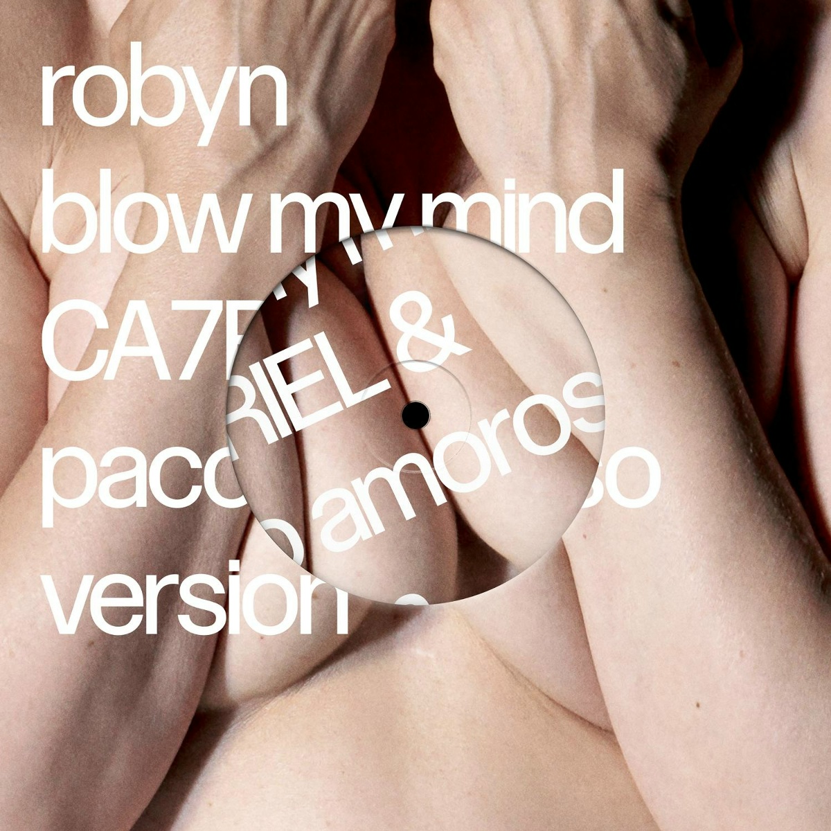 Robyn, CA7RIEL & Paco Amoroso - Blow My Mind (CA7RIEL & Paco Amoroso Version)