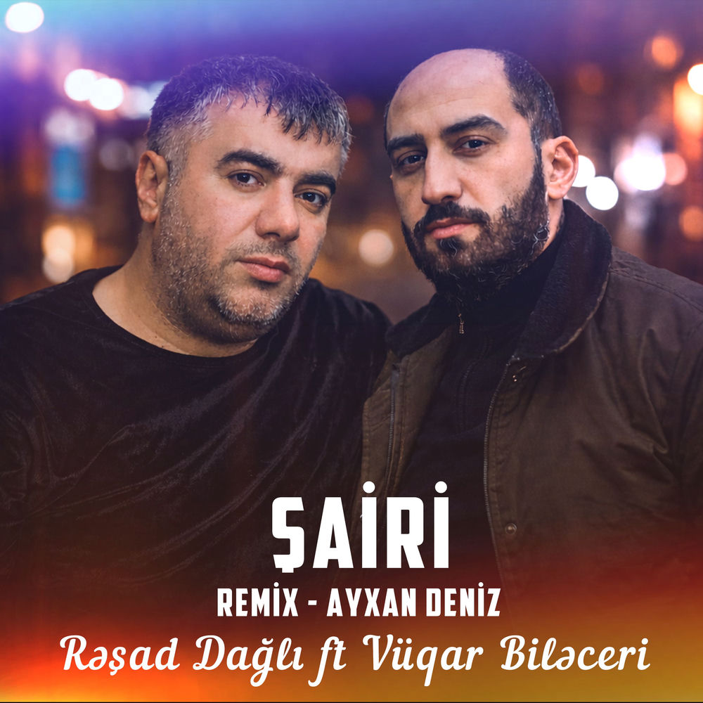Rəşad Dağlı feat. Vüqar Biləcəri & Ayxan Deniz - Şairi (Remix)