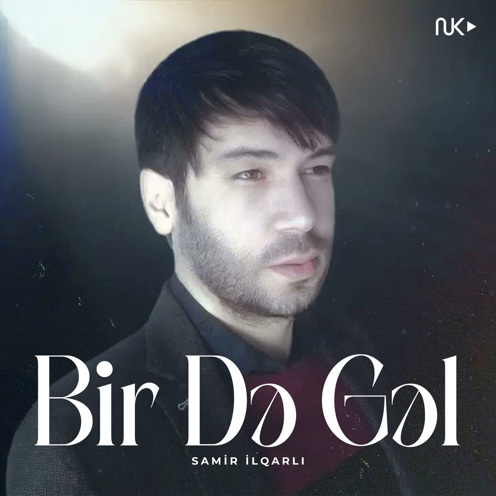 Samir Ilqarlı - Bir Də Gəl