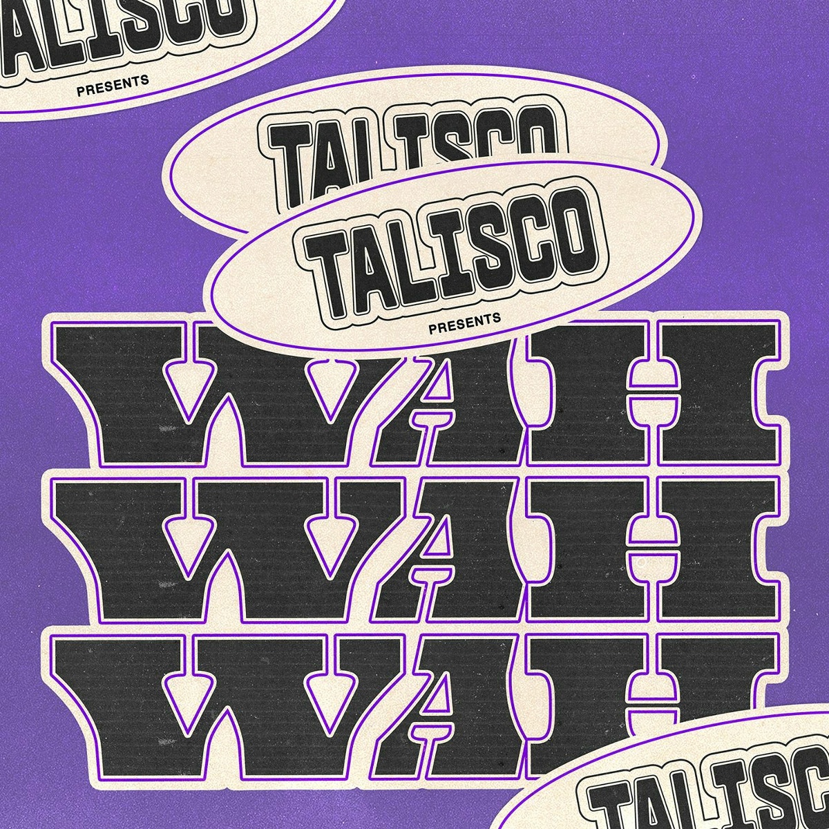 Talisco - Wah wah wah