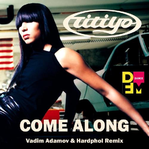 Titiyo - Come Along (Vadim Adamov & Hardphol DFM Radio Edit)