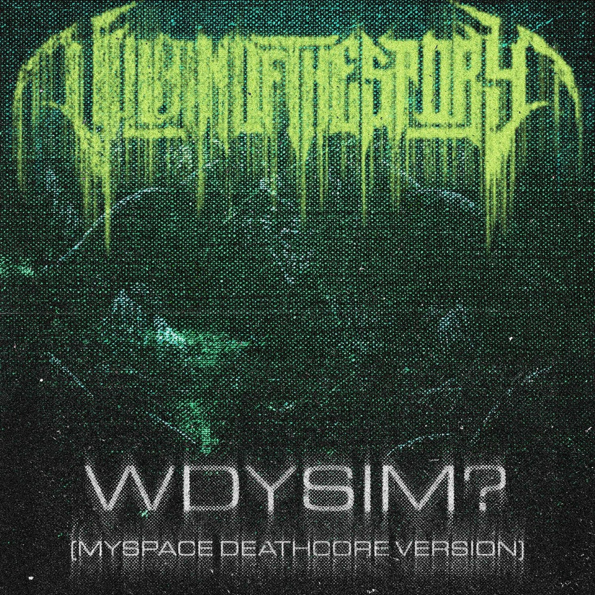 Villain of the Story - WDYSIM_ (MySpace Deathcore Version)
