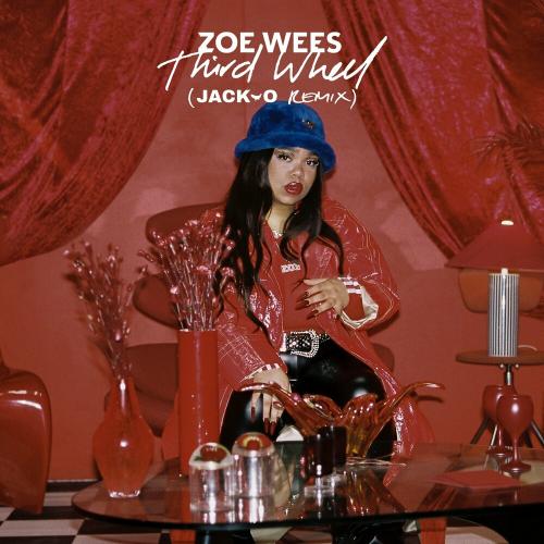 Zoe Wees - Third Wheel (Jack-O Remix)
