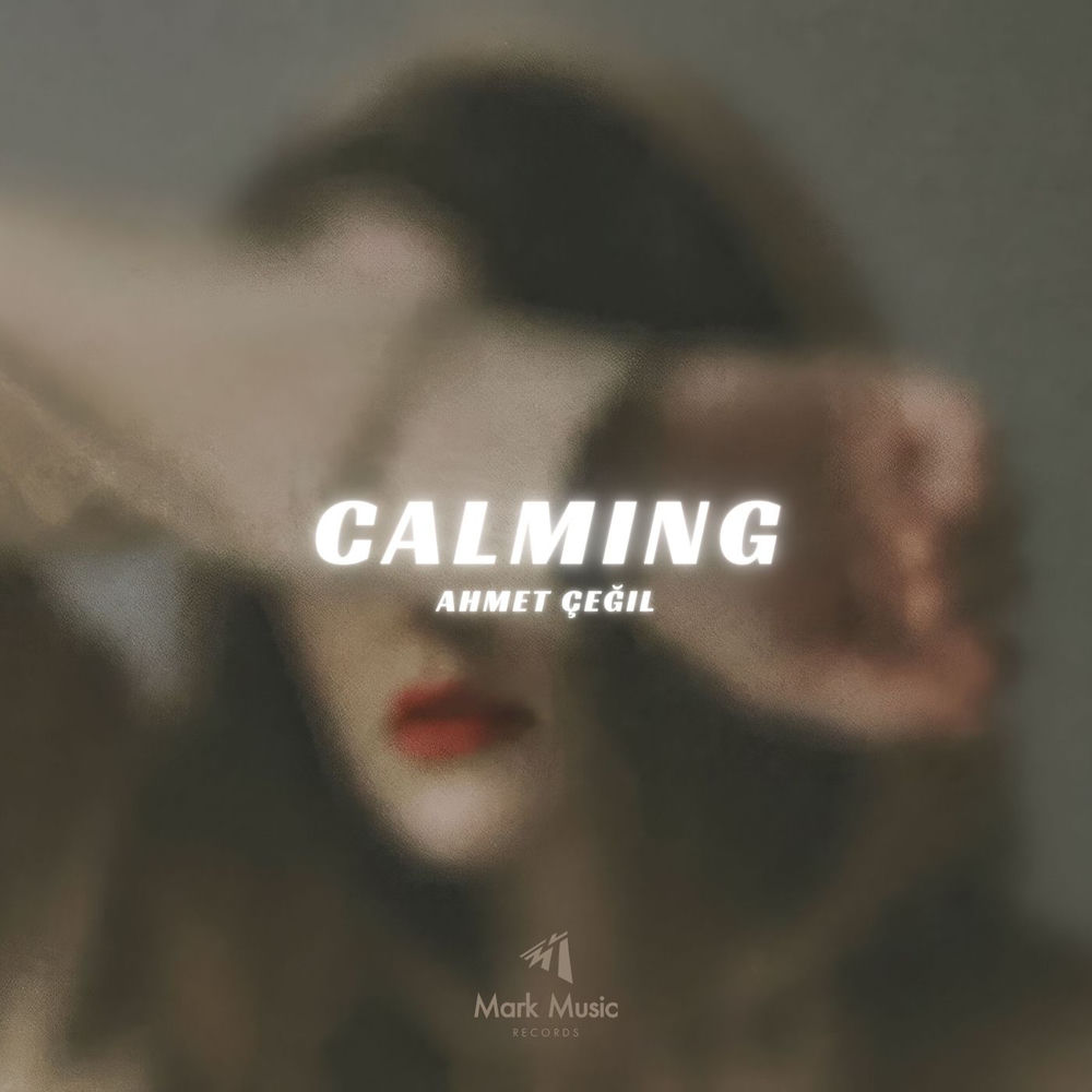 Ahmet Çeğil - Calming