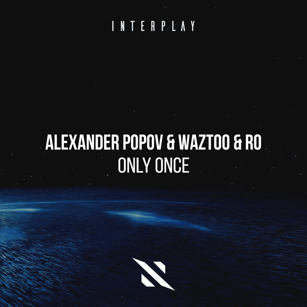 Alexander Popov, WazToo, RO - Only Once