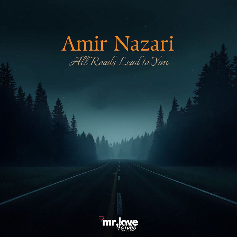 Amir Nazari - All Roads Lead To You