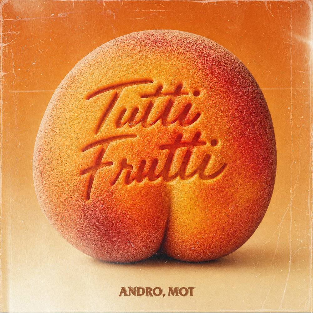 ANDRO & МОТ - Tutti Frutti
