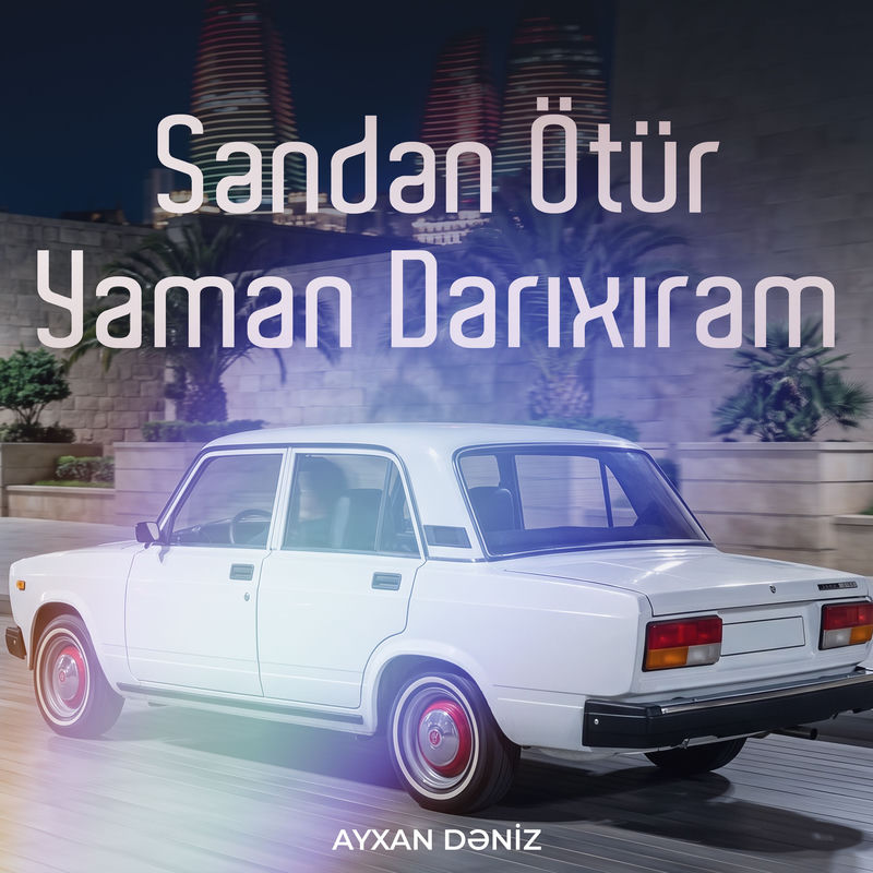 Ayxan Dəniz - Səndən Ötür Yaman Darıxıram