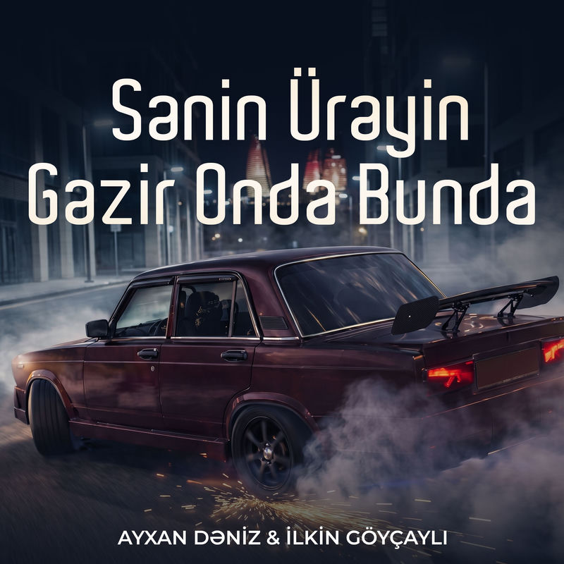 Ayxan Dəniz - Sənin Ürəyin Gəzir Onda Bunda