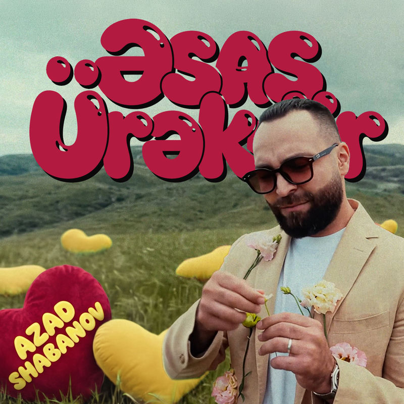 Azad Shabanov - Əsas Ürəkdir