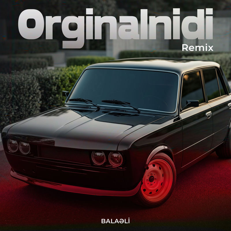 Balaəli - Orginalnidi (Remix)