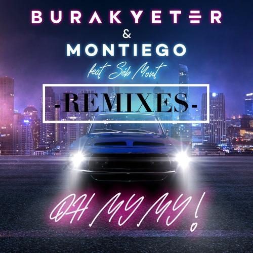 Burak Yeter & Montiego feat. Seb Mont - Oh My My (Paul Damixie Remix)