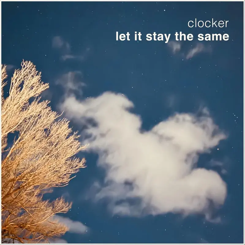 Clocker - Let It Stay The Same