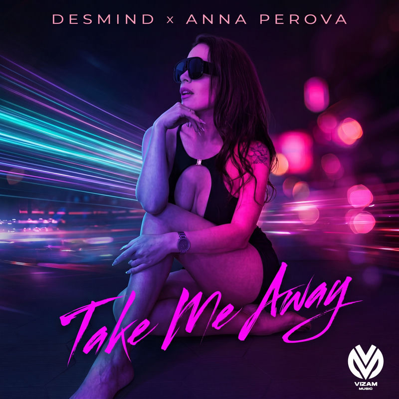 DESMIND & ANNA PEROVA - Take Me Away