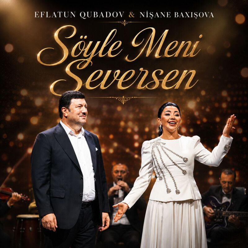Eflatun Qubadov & Nişane Baxışova - Söyle Meni Seversen
