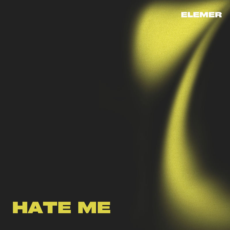 Elemer - Hate Me