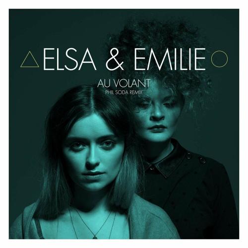 Elsa and Emilie - Au Volant (Phil Soda Remix)