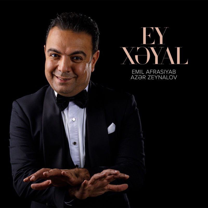 Emil Afrasiyab & Azər Zeynalov - Ey Xəyal