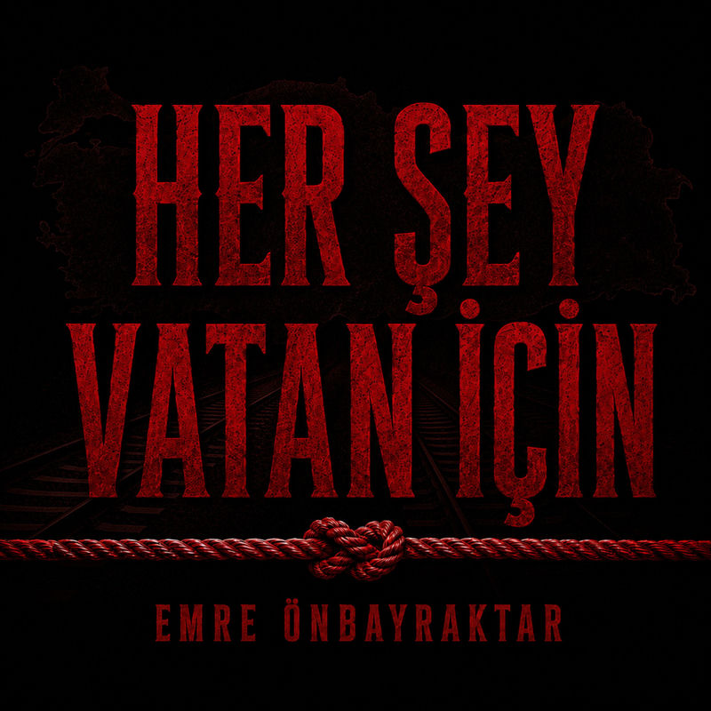 Emre Önbayraktar - Her Şey Vatan İçi̇n