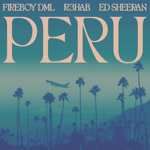 Fireboy Dml feat. Ed Sheeran - Peru (R3hab Remix)