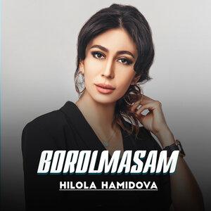 Хилола Хамидова - Borolmasam