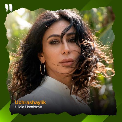 Hilola Hamidova - Uchrashaylik