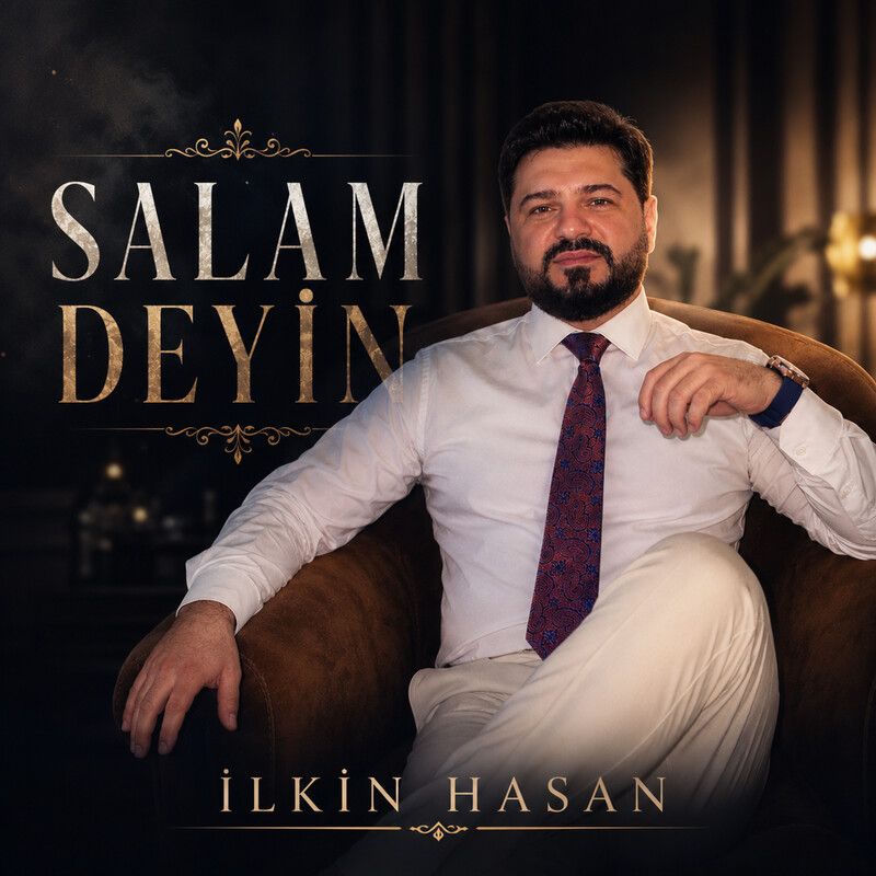 Ilkin Hasan - Salam Deyin