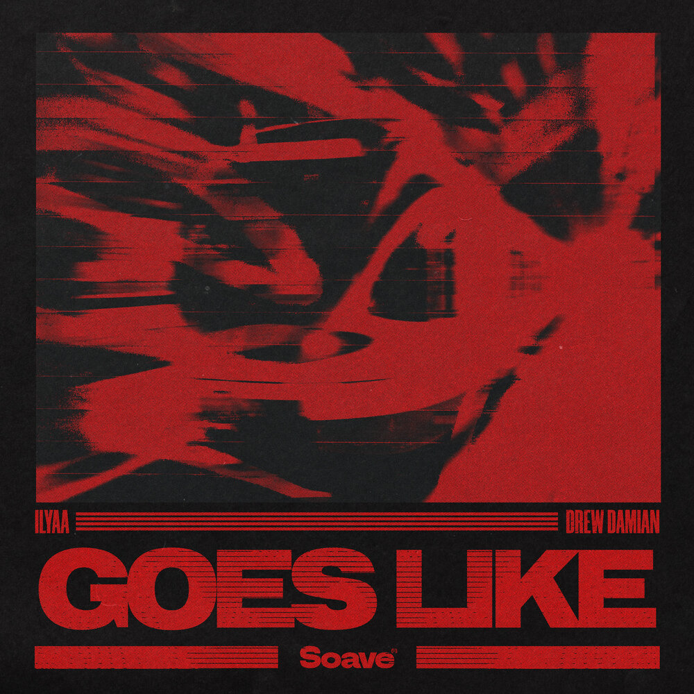 ILYAA, Drew Damian - Goes Like