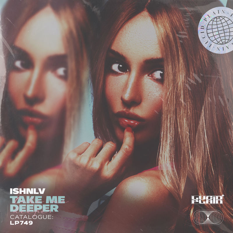 Ishnlv - Take Me Deeper