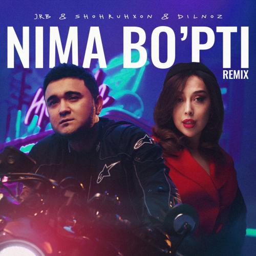 J.r.b, Dilnoz, Shohruhxon - Nima bo'pti (Remix)