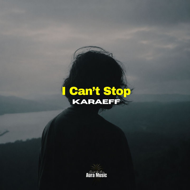 Karaeff - I Can't Stop