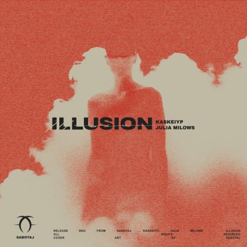 Kaskeiyp & Julia Milows - Illusion