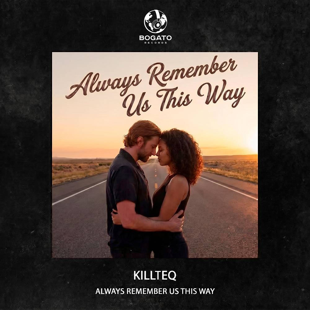 KiLLTEQ - Always Remember Us This Way
