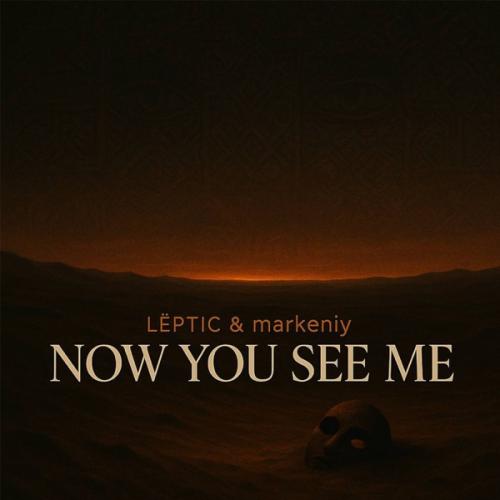 LËPTIC & markeniy - Now You See Me