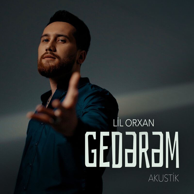 Lil Orxan - Gedərəm (Akustik)