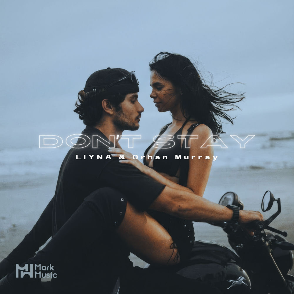 LIYNA & Orhan Murray - Don’t Stay