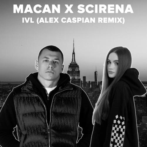 MACAN X SCIRENA - IVL (Alex Caspian Remix)