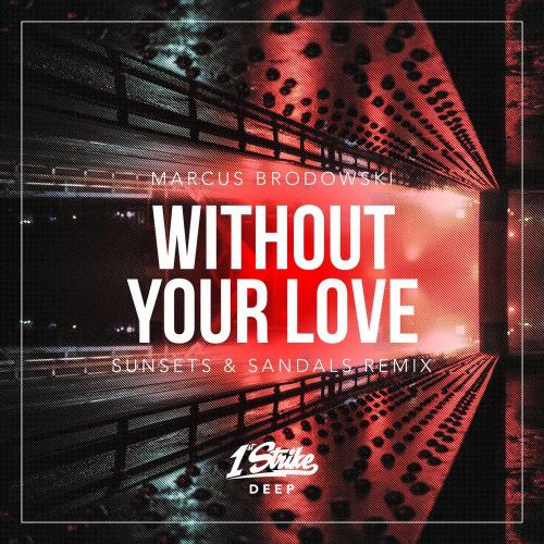 Marcus Brodowski - Without Your Love (Sunsets & Sandals Remix)
