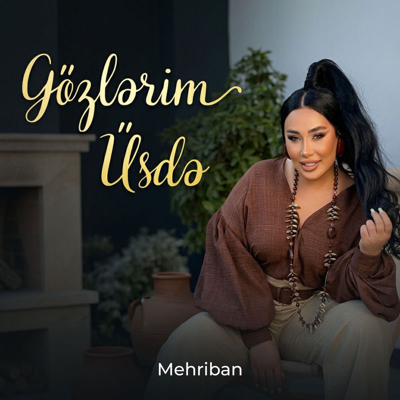Mêhriban - Gözlərim Üsdə