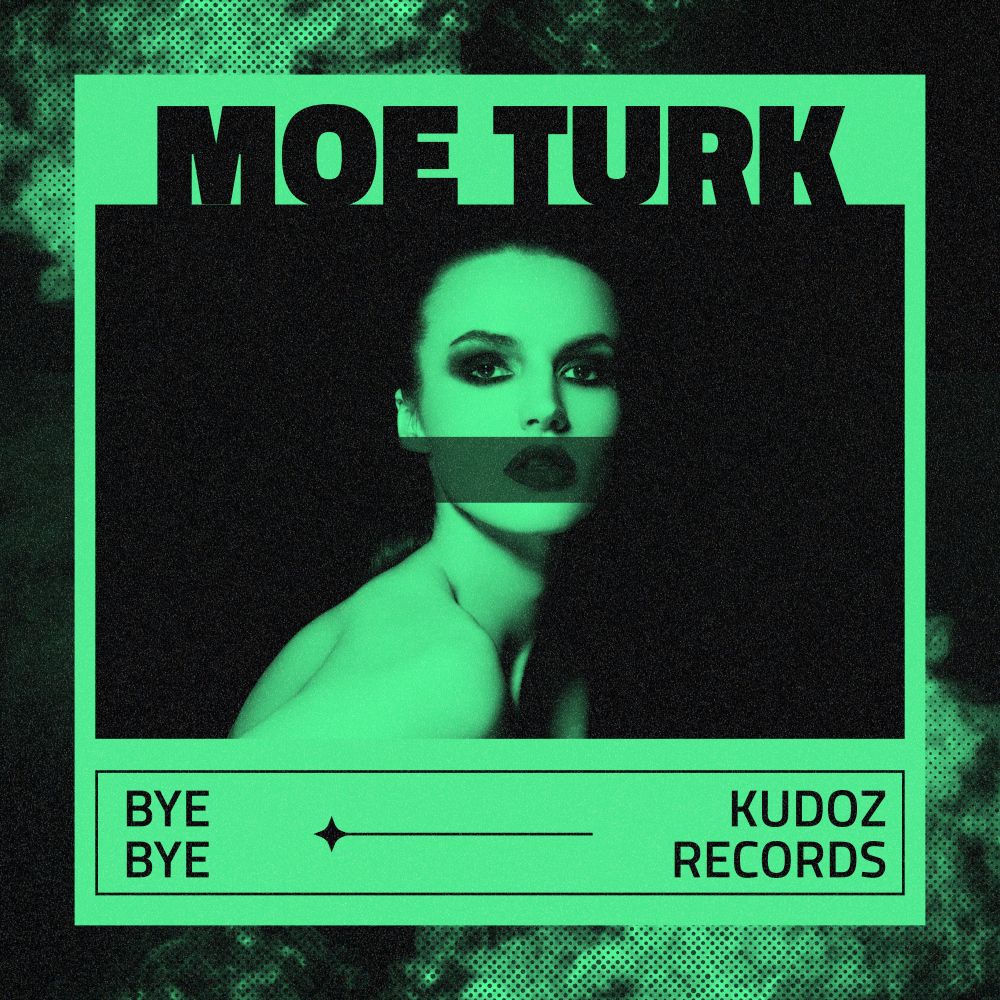 Moe Turk - Bye Bye