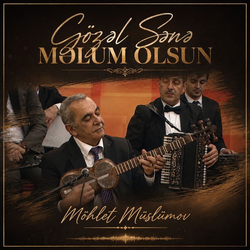 Möhlet Müslümov - Gözəl Sənə Məlum Olsun