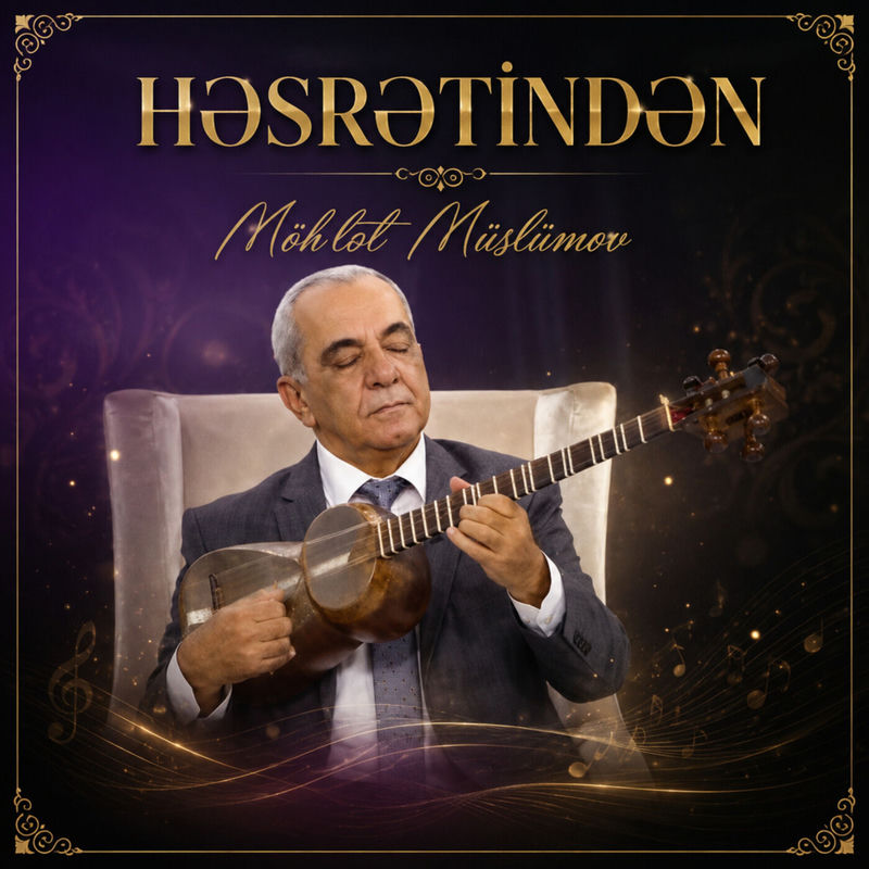 Möhlet Müslümov - Həsrətindən